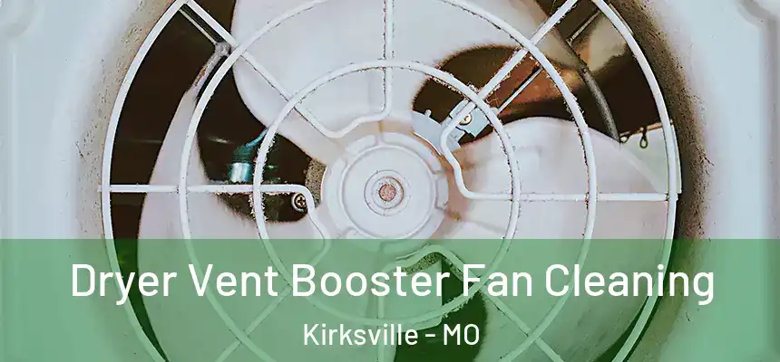  Dryer Vent Booster Fan Cleaning Kirksville - MO