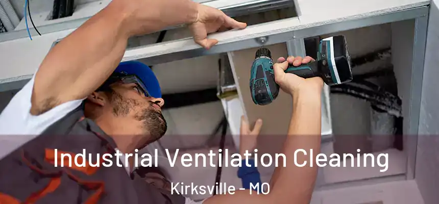  Industrial Ventilation Cleaning Kirksville - MO