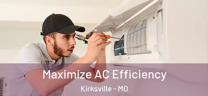  Maximize AC Efficiency Kirksville - MO