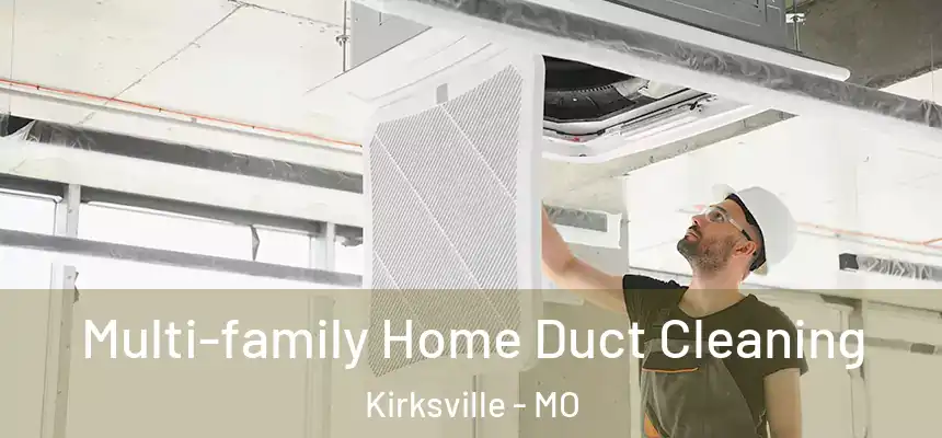  Multi-family Home Duct Cleaning Kirksville - MO