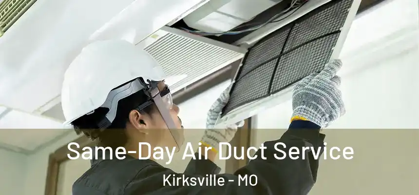  Same-Day Air Duct Service Kirksville - MO